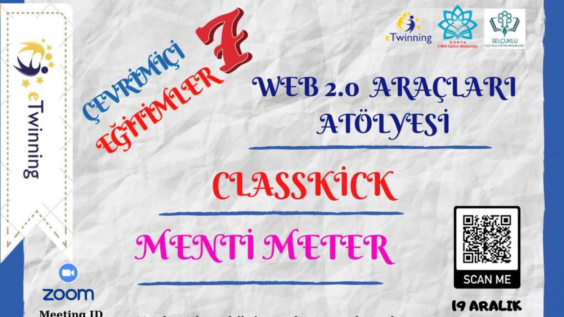 Konya İl Milli Eğitim Müdürlüğünün WEB 2.0 Araçları Atölyesi 'Classkick-Menti Meter' Webinarı